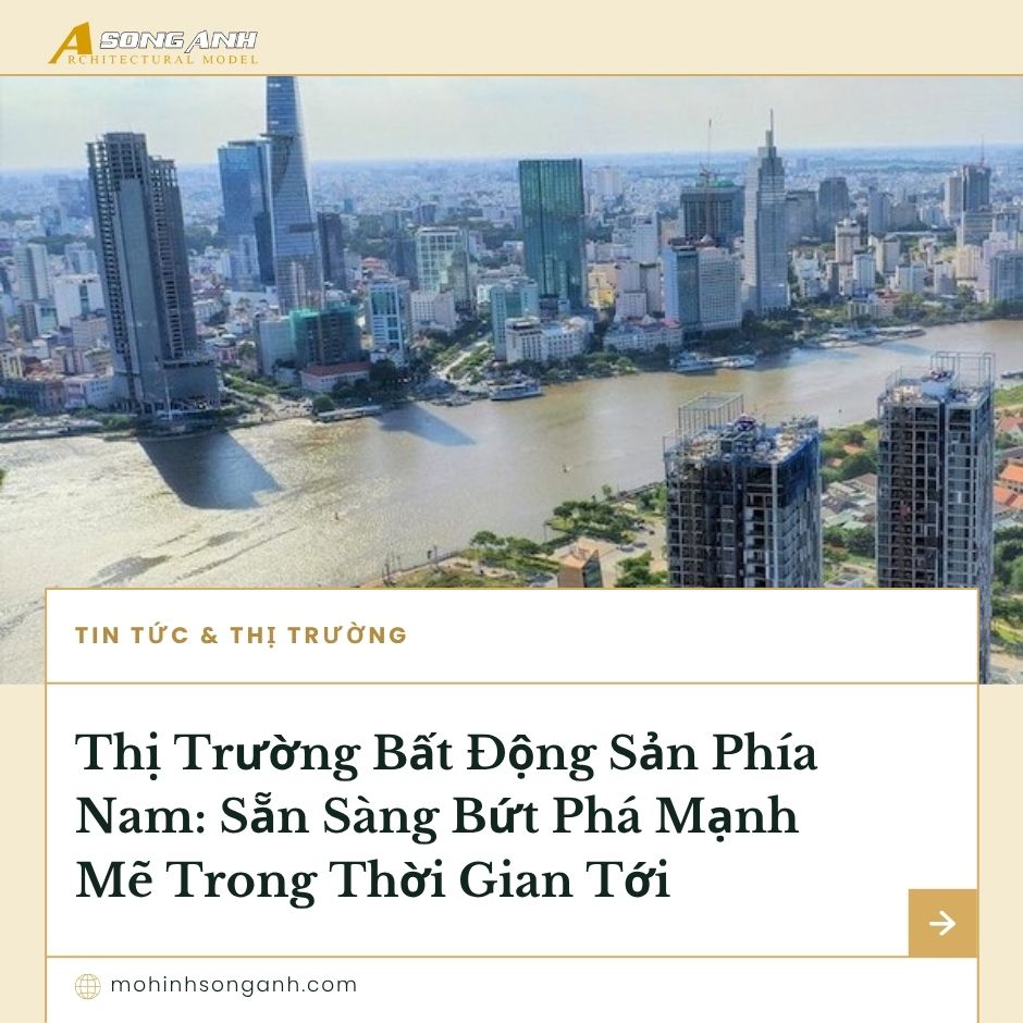 Thị Trường Bất Động Sản Phía Nam Sẵn Sàng Bứt Phá Mạnh Mẽ Trong Thời Gian Tới